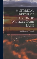 Historical Sketch of Governor William Carr Lane 1017333424 Book Cover
