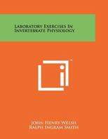 Laboratory Exercises In Invertebrate Physiology 1258246511 Book Cover