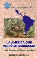 La America Que Murio En Berruecos: La Historia del Futuro Perdido! B0C47YZXNZ Book Cover