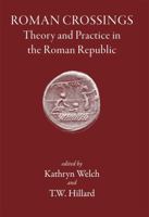 Roman Crossings: Theory and Practice in the Roman Republic 1905125003 Book Cover