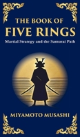 The Book of Five Rings: The Samurai's Handbook for Strategy, Combat, and Mastery 180421261X Book Cover