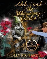 Adele and the Whispering Garden: Book 1 1966131089 Book Cover