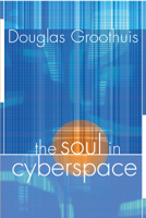 The Soul in Cyberspace 0801057604 Book Cover