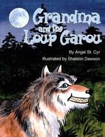 Grandma and the Loup Garou 1926506006 Book Cover