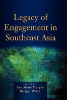 Legacy of Engagement in Southeast Asia 9812307729 Book Cover