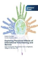 Exploring Perceived Effects of International Volunteering and Service 3639717813 Book Cover