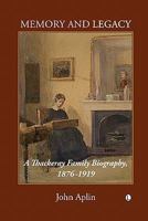 Memory and Legacy (Thackeray Vol 2): A Thackeray Family Biography 1876-1919 0718892259 Book Cover