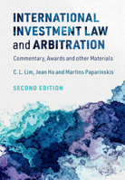 International Investment Law and Arbitration: Commentary, Awards and Other Materials 1108823203 Book Cover
