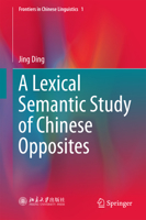 A Lexical Semantic Study of Chinese Opposites 9811348200 Book Cover