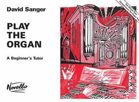 Play the Organ: A Beginner's Tutor 0853601437 Book Cover