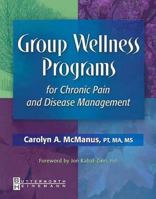 Group Wellness Programs for Chronic Pain and Disease Management 0750673974 Book Cover