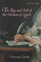 The Rise and Fall of the Woman of Letters 071266467X Book Cover