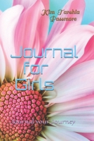 Journal Your Journey: Journal for Girls 1799242250 Book Cover