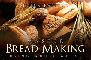 Whole Wheat Bread Making: Secrets of the Masters Made Easy 1555171206 Book Cover