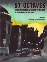 57 Octaves Below the Middle C Buzzed by the Bee [Or Really] How I Lost This Place 1880855135 Book Cover