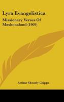 Lyra evangelistica: missionary verses of Mashonaland 0469948531 Book Cover
