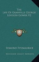 The Life Of Granville George Leveson Gower V2 1162768584 Book Cover