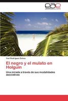 El negro y el mulato en Holguín 3846570257 Book Cover