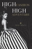 High Fashion, High Adventure 1732075409 Book Cover