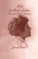 Pale as Real Ladies: Poems for Pauline Johnson 0919626432 Book Cover