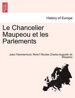 Le Chancelier Maupeou et les Parlements 0274641224 Book Cover