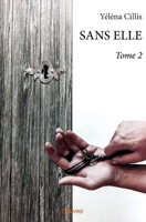SANS ELLE – Tome 2 (French Edition) 2334113484 Book Cover