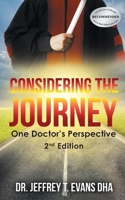Considering the Journey: One Doctor's Perspective-2nd Edition 1962587452 Book Cover