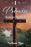 I Promise You're Healed 1639035486 Book Cover
