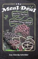 The Meal Deal - Blaze Your Own Trail to a Healthier Eating Lifestyle 1610059743 Book Cover