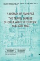 A Woman of Amherst: The Travel Diaries of Orra White Hitchcock, 1847 and 1850 059548669X Book Cover