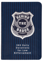 Behind the Badge: 365 Daily Devotions for Law Enforcement 1424556465 Book Cover