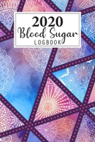 2020 Blood Sugar Log Book: Daily and Weekly Blood Sugar Levels Record Diary 2020 Monthly Calendar Planner Book Diabetic Glucose Tracker Journal Notebook, 4 Time Before-After (Breakfast, Lunch, Dinner, 1674254954 Book Cover