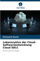Lebenszyklus der Cloud-Softwareentwicklung Cloud SDLC (German Edition) 6209641628 Book Cover