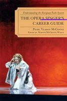 The Opera Singer's Career Guide: Understanding the European Fach System 0810869152 Book Cover