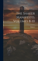 The Shaker Manifesto, Volumes 8-10 1278761527 Book Cover