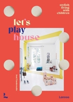 Let's Play House: Inspirational Living with Kids 9401471371 Book Cover