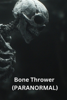 Bone Thrower (PARANORMAL) B0DRZ9M5QY Book Cover