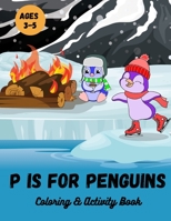 P is for Penguins Coloring & Activity Book: Coloring, Letter & number tracing, Find & count book for early learners, preschool, and kindergarten kids B08W7DWJBX Book Cover