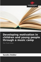 Developing motivation in children and young people through a music camp 6209934242 Book Cover