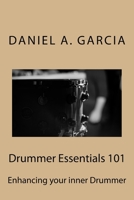 Drummer Essentials 101: Enhancing your inner Drummer 1720356750 Book Cover