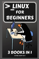 Linux for Beginners: 3 Books in 1 1839381108 Book Cover