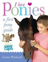 I Love Ponies: A First Pony Guide 0764137905 Book Cover