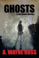 Ghosts: A Sis Steele Thriller 1542419182 Book Cover