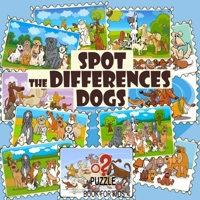Spot the Differences - Dogs: Search and Find Activity Book for Children Ages 4 and Up B08QWH3BQK Book Cover