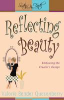 Reflecting Beauty: Embracing the Creator's Design 0898274281 Book Cover