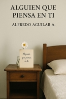 ALGUIEN QUE PIENSA EN TI (Spanish Edition) B0GPVM1B4Q Book Cover