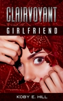 Clairvoyant Girlfriend: An Adult Superhero Lesbians Story 1674600917 Book Cover