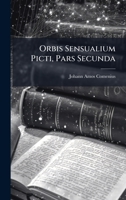 Orbis Sensualium Picti, Pars Secunda B0FKM7D8N1 Book Cover