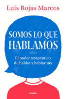 Somos lo que hablamos: El poder terapéutico de hablar y hablarnos 8425357616 Book Cover