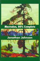 Mastodon, 80% Complete 088748333X Book Cover